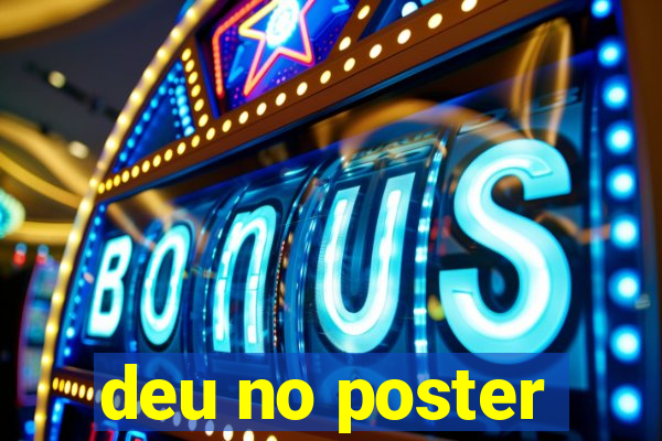 deu no poster